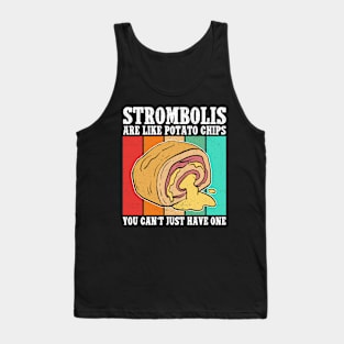 Strombolis Are Like Stromboli Pizza Tank Top